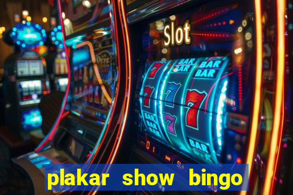 plakar show bingo ao vivo